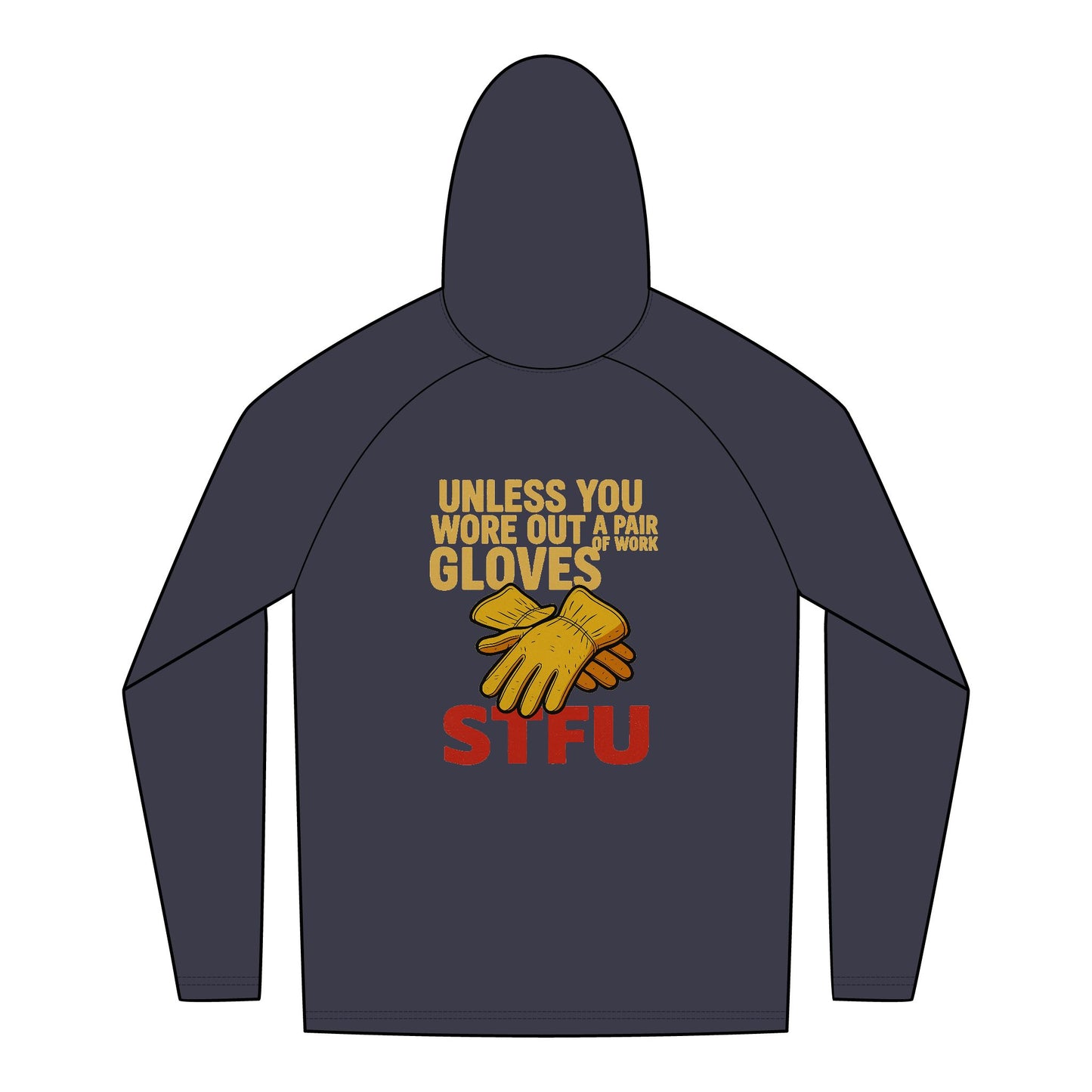 Funny Unisex Tri-Blend Hoodie - "Unless You Wear Out All Gloves STFU"