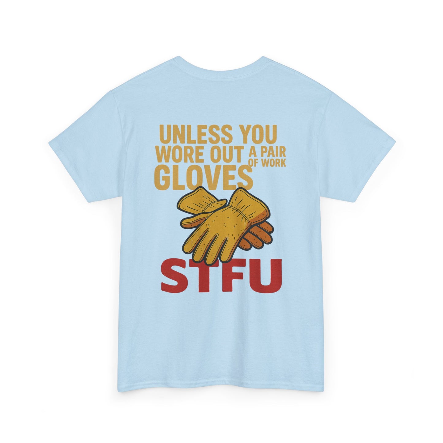 Humorous Unisex Heavy Cotton Tee - STFU Gloves Design