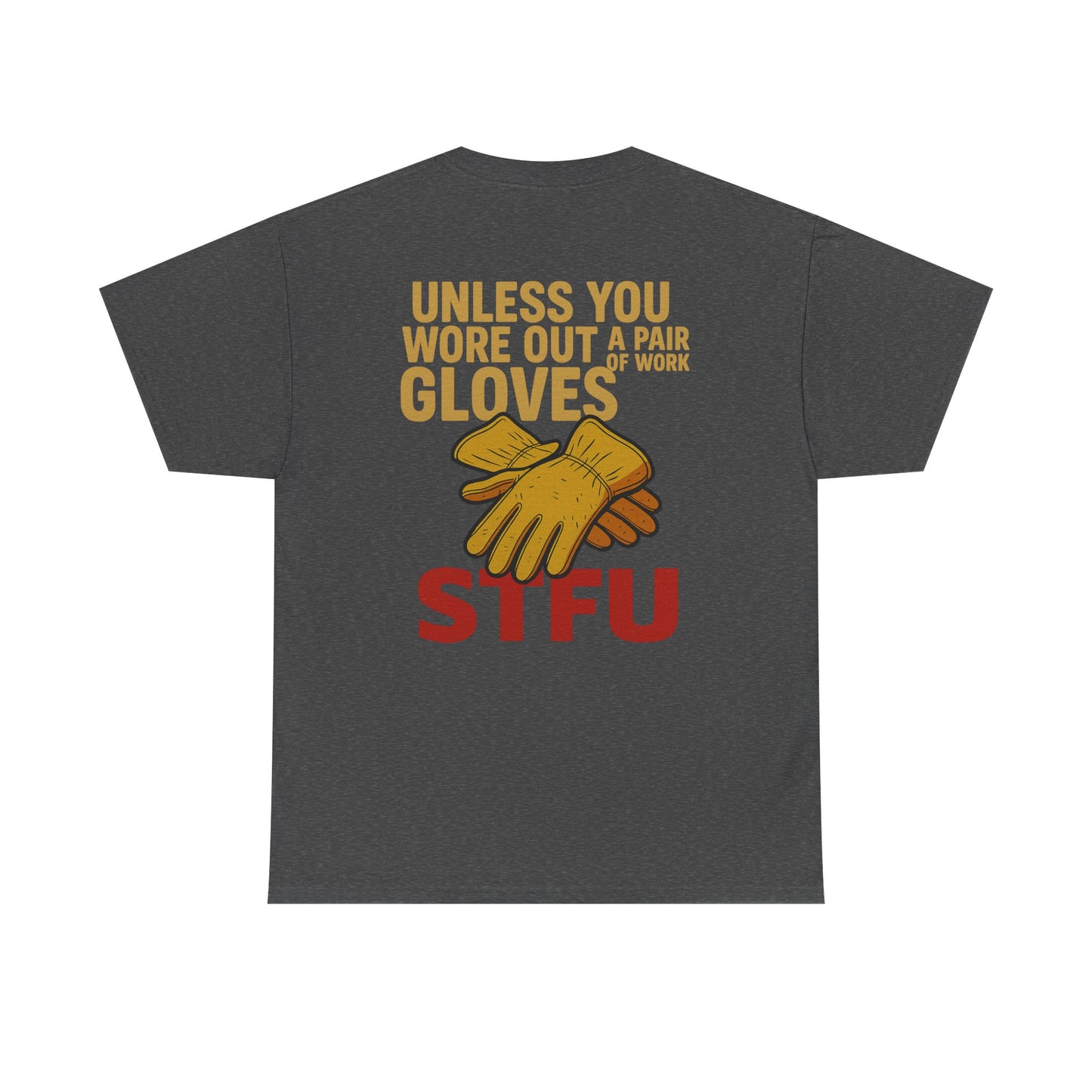 Humorous Unisex Heavy Cotton Tee - STFU Gloves Design