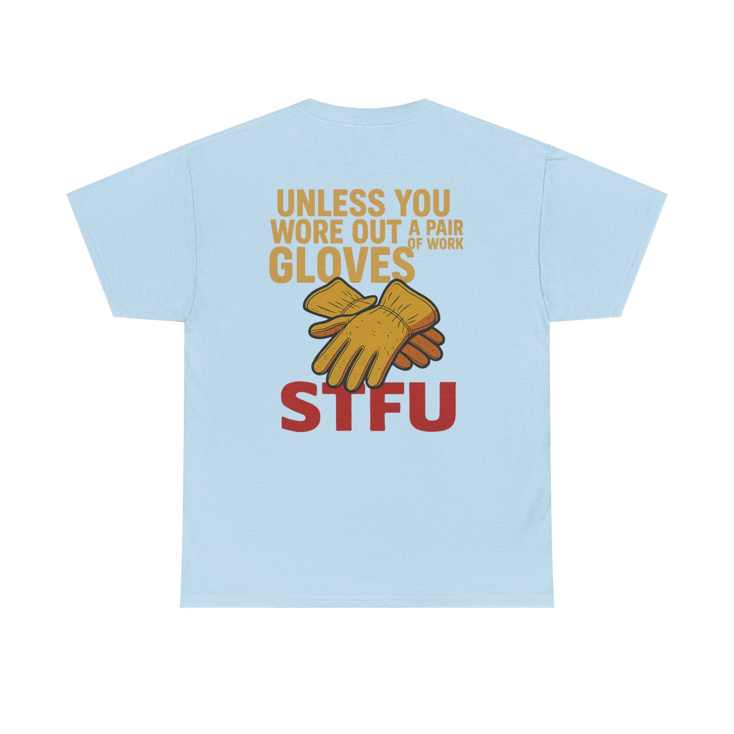 Humorous Unisex Heavy Cotton Tee - STFU Gloves Design