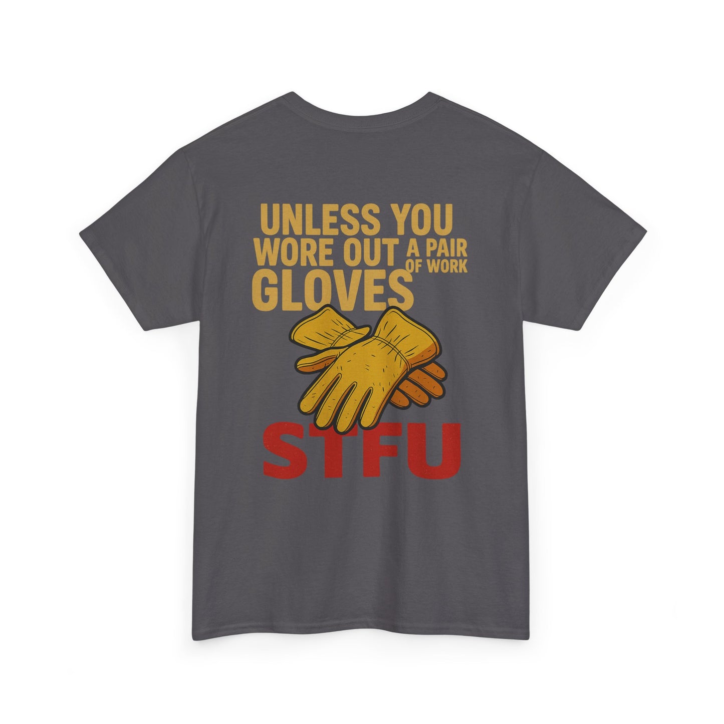 Humorous Unisex Heavy Cotton Tee - STFU Gloves Design