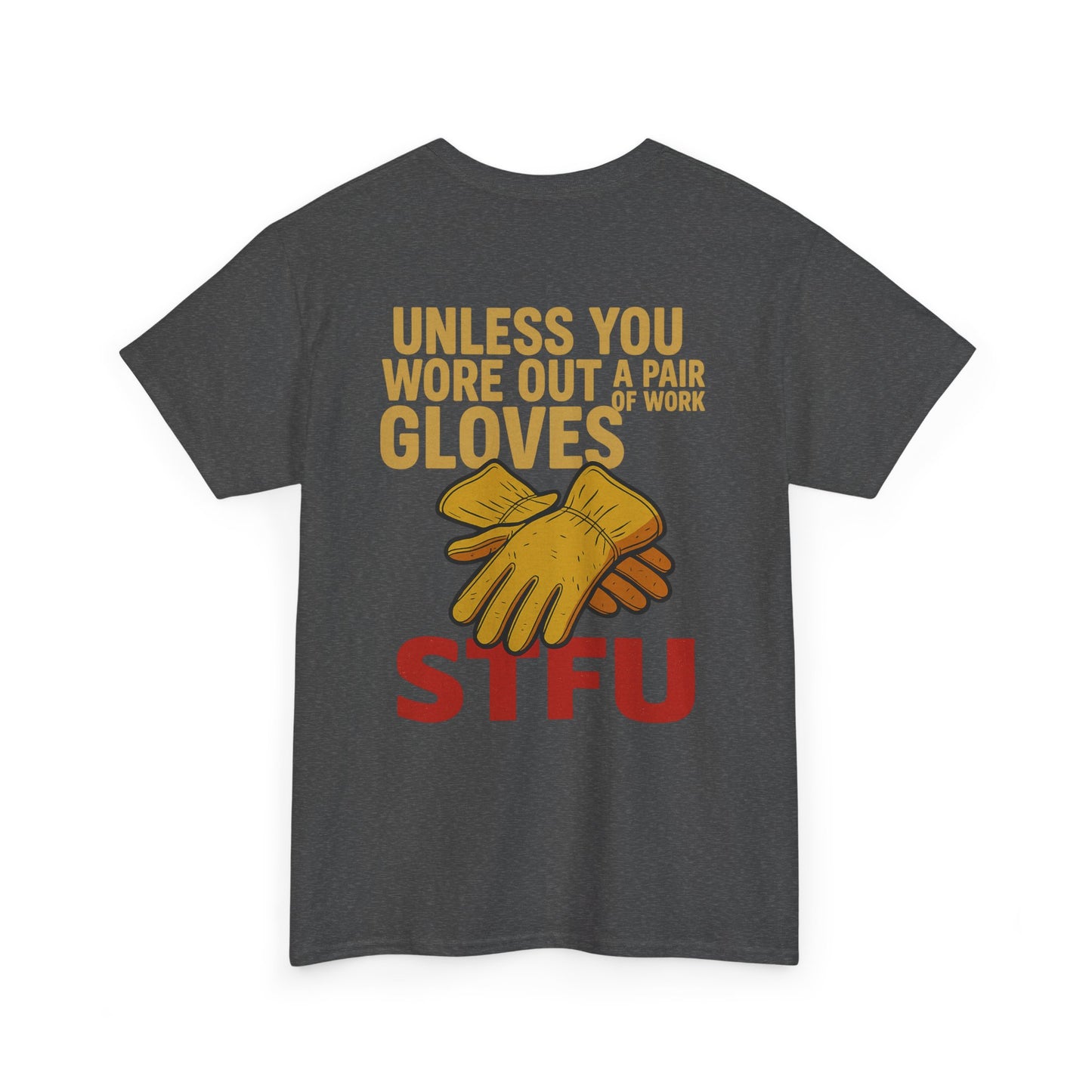 Humorous Unisex Heavy Cotton Tee - STFU Gloves Design